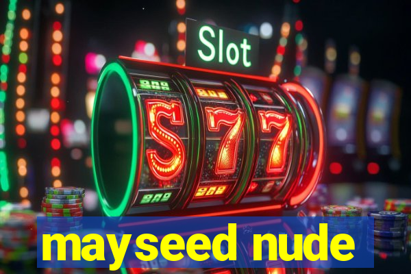 mayseed nude